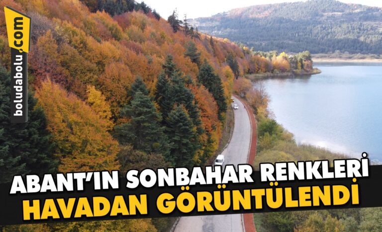 Abant’ın sonbahar renkleri havadan görüntülendi