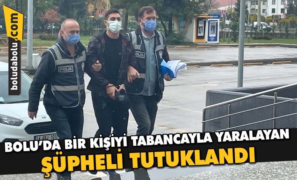 Bolu’da bir kişiyi tabancayla yaralayan şüpheli tutuklandı Bolu’da bir kişiyi tabancayla yaralayan şüpheli tutuklandı