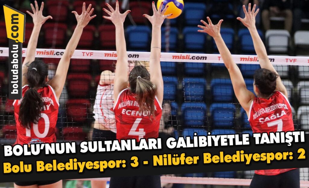 Bolu Belediyespor: 3 – Nilüfer Belediyespor: 2 Bolu Belediyespor: 3 – Nilüfer Belediyespor: 2
