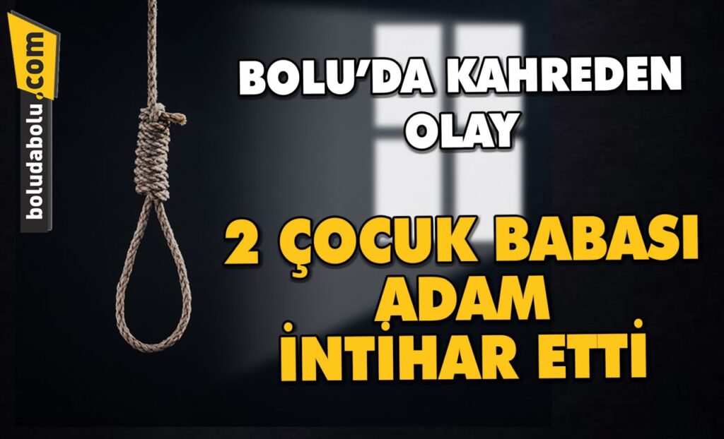 2 ÇOCUK BABASI ADAM İNTİHAR ETTİ 2 ÇOCUK BABASI ADAM İNTİHAR ETTİ