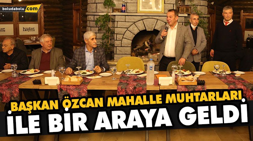 BAŞKAN ÖZCAN MAHALLE MUHTARLARI İLE BİR ARAYA GELDİ BAŞKAN ÖZCAN MAHALLE MUHTARLARI İLE BİR ARAYA GELDİ