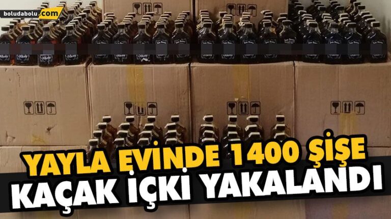 YAYLA EVİNDE 1400 ŞİŞE KAÇAK İÇKİ YAKALANDI