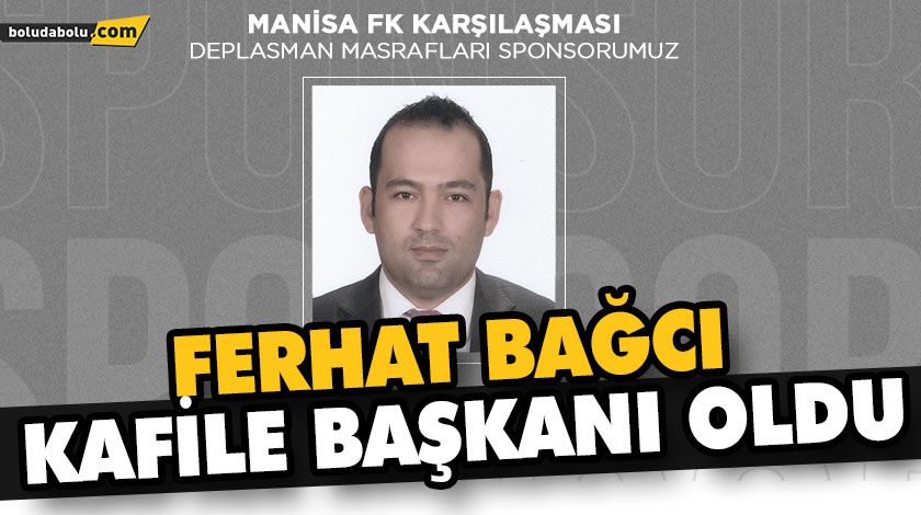 FERHAT BAĞCI KAFİLE BAŞKANI OLDU FERHAT BAĞCI KAFİLE BAŞKANI OLDU