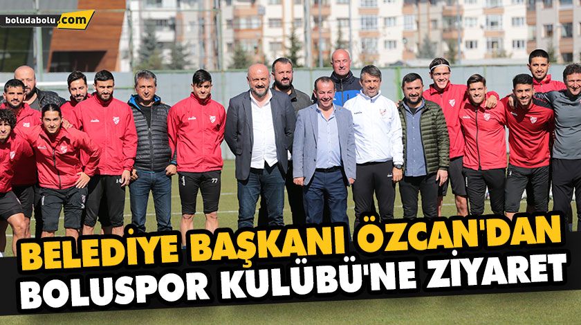 BELEDİYE BAŞKANI ÖZCAN’DAN BOLUSPOR KULÜBÜ’NE ZİYARET BELEDİYE BAŞKANI ÖZCAN’DAN BOLUSPOR KULÜBÜ’NE ZİYARET