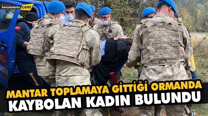 MANTAR TOPLAMAYA GİTTİĞİ ORMANDA KAYBOLAN KADIN BULUNDU MANTAR TOPLAMAYA GİTTİĞİ ORMANDA KAYBOLAN KADIN BULUNDU