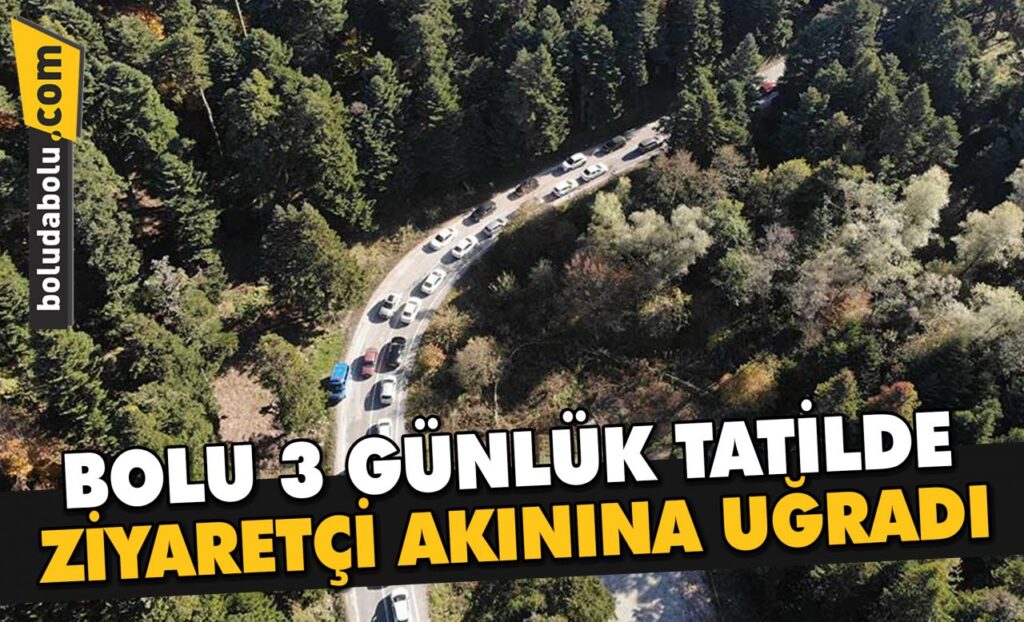 BOLU 3 GÜNLÜK TATİLDE ZİYARETÇİ AKININA UĞRADI