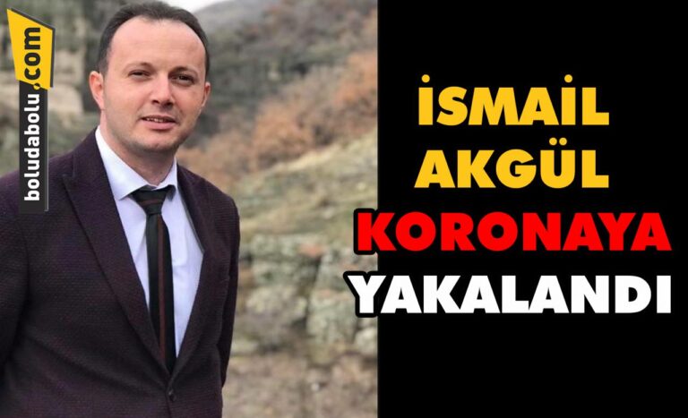 İsmail Akgül koronaya yakalandı