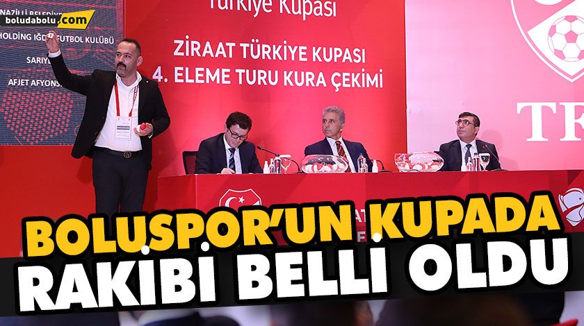 BOLUSPOR’UN KUPADA RAKİBİ BELLİ OLDU BOLUSPOR’UN KUPADA RAKİBİ BELLİ OLDU