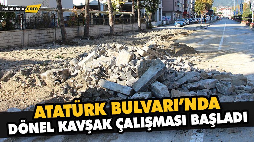 ATATÜRK BULVARI’NDA DÖNEL KAVŞAK ÇALIŞMASI BAŞLADI ATATÜRK BULVARI’NDA DÖNEL KAVŞAK ÇALIŞMASI BAŞLADI
