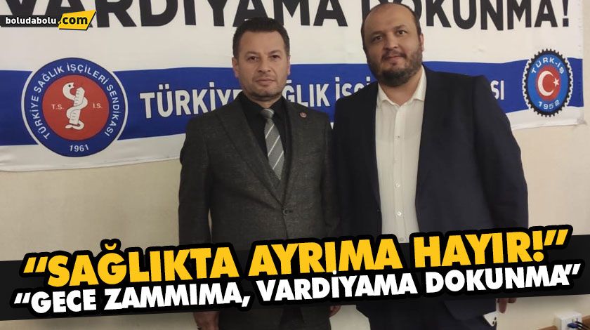 “GECE ZAMMIMA, VARDİYAMA DOKUNMA” “GECE ZAMMIMA, VARDİYAMA DOKUNMA”