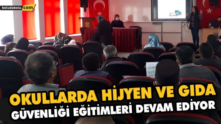 OKULLARDA HİJYEN VE GIDA GÜVENLİĞİ EĞİTİMLERİ DEVAM EDİYOR