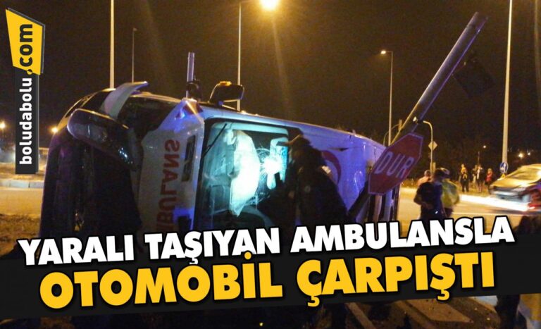 Bolu’da yaralı taşıyan ambulansla otomobil çarpıştı, 4 kişi yaralandı
