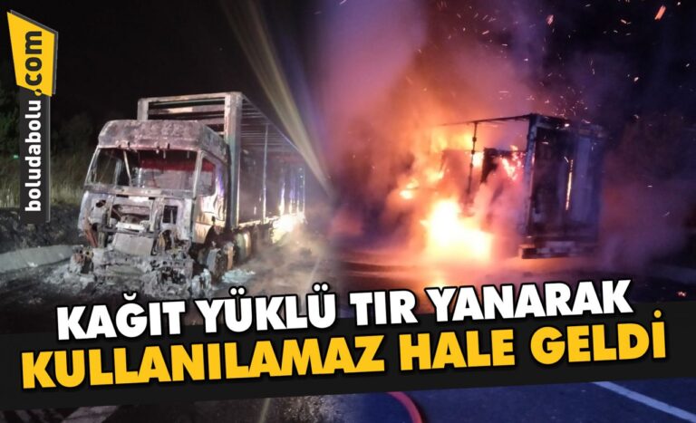 Bolu’da kağıt yüklü tır yanarak kullanılamaz hale geldi