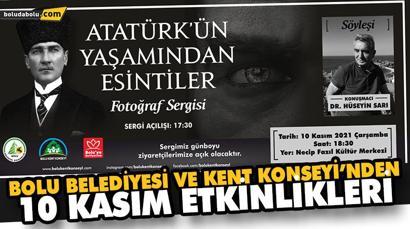 BOLU BELEDİYESİ VE KENT KONSEYİ’NDEN 10 KASIM ETKİNLİKLERİ BOLU BELEDİYESİ VE KENT KONSEYİ’NDEN 10 KASIM ETKİNLİKLERİ