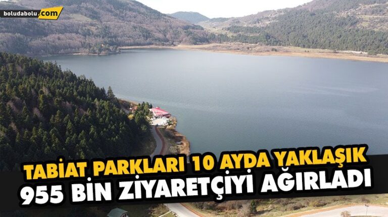 TABİAT PARKLARI 10 AYDA YAKLAŞIK 955 BİN ZİYARETÇİYİ AĞIRLADI
