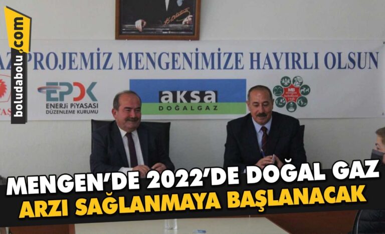 Mengen’de 2022’de doğal gaz arzı sağlanmaya başlanacak