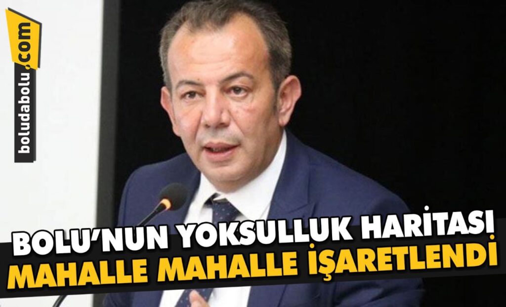 BOLU’NUN YOKSULLUK HARİTASI MAHALLE MAHALLE İŞARETLENDİ BOLU’NUN YOKSULLUK HARİTASI MAHALLE MAHALLE İŞARETLENDİ