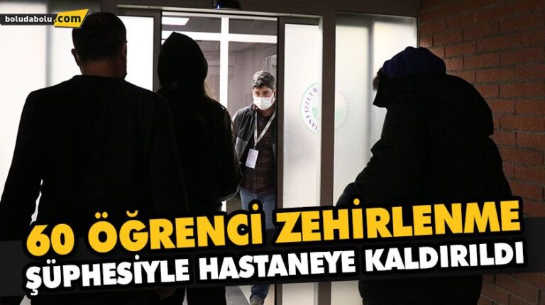 60 ÖĞRENCİ ZEHİRLENME ŞÜPHESİYLE HASTANEYE KALDIRILDI