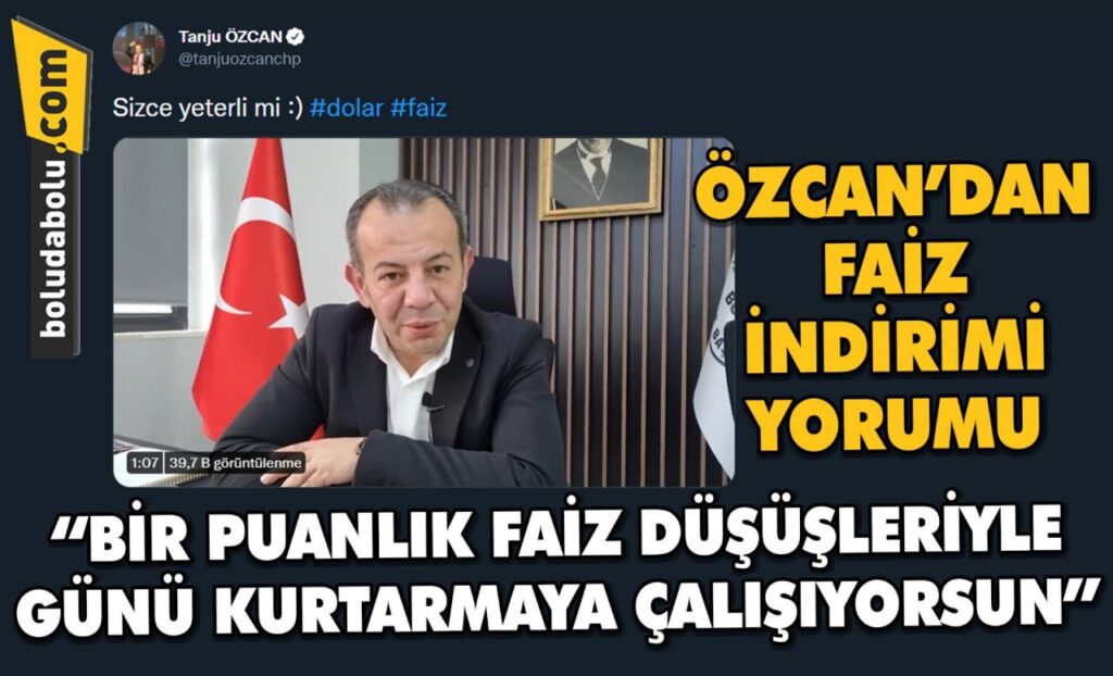 ÖZCAN’DAN FAİZ İNDİRİMİ YORUMU ÖZCAN’DAN FAİZ İNDİRİMİ YORUMU
