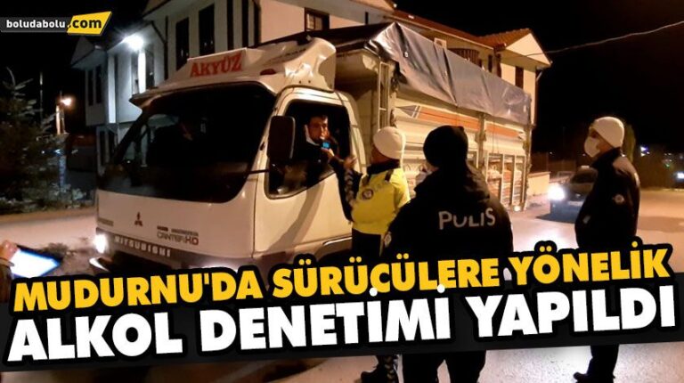 MUDURNU’DA SÜRÜCÜLERE YÖNELİK ALKOL DENETİMİ YAPILDI