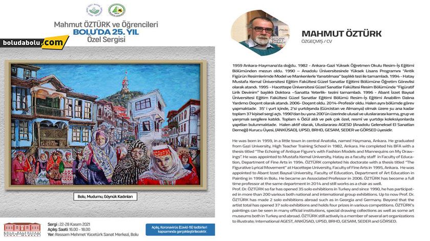 MAHMUT ÖZTÜRK ve ÖĞRENCİLERİ “BOLU’DA 25. YIL” ÖZEL SERGİSİ 22 Kasım – 28 Kasım 2021 RESSAM MEHMET YÜCETÜRK SANAT MERKEZİ- BOLU
