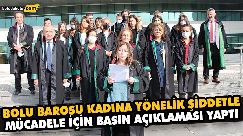 BOLU BAROSU KADINA YÖNELİK ŞİDDETLE MÜCADELE İÇİN BASIN AÇIKLAMASI YAPTI BOLU BAROSU KADINA YÖNELİK ŞİDDETLE MÜCADELE İÇİN BASIN AÇIKLAMASI YAPTI