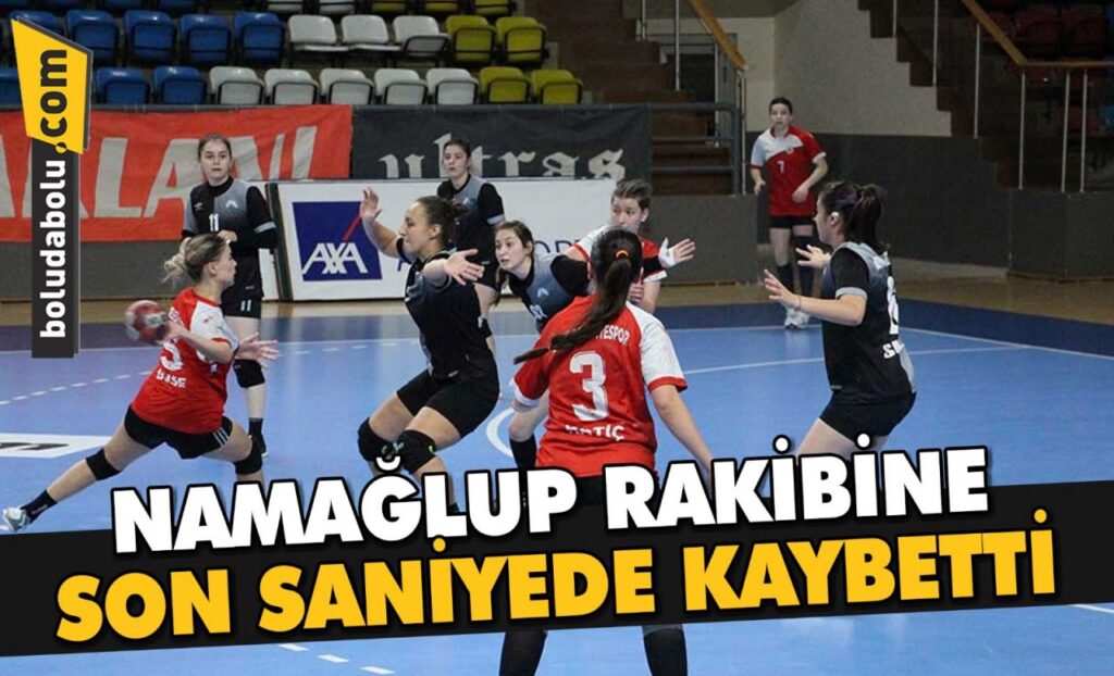 NAMAĞLUP RAKİBİNE SON SANİYEDE KAYBETTİ NAMAĞLUP RAKİBİNE SON SANİYEDE KAYBETTİ