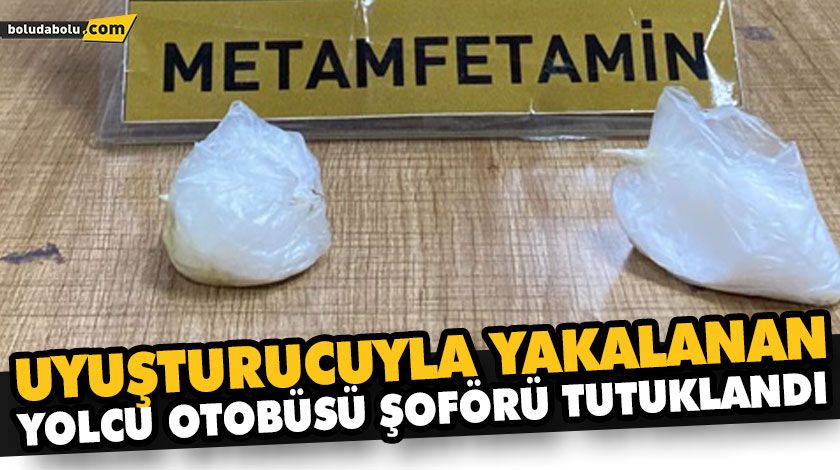 UYUŞTURUCUYLA YAKALANAN YOLCU OTOBÜSÜ ŞOFÖRÜ TUTUKLANDI UYUŞTURUCUYLA YAKALANAN YOLCU OTOBÜSÜ ŞOFÖRÜ TUTUKLANDI