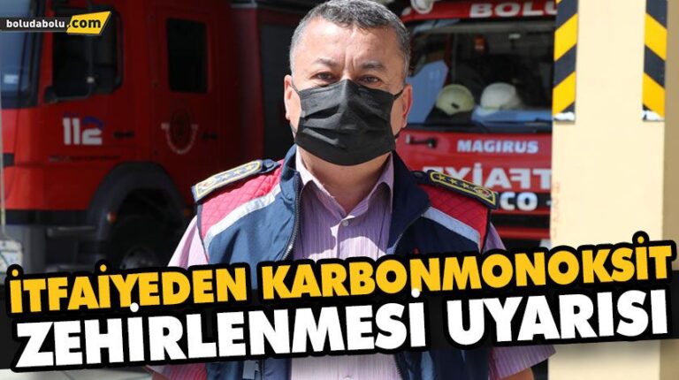 İTFAİYEDEN KARBONMONOKSİT ZEHİRLENMESİ UYARISI