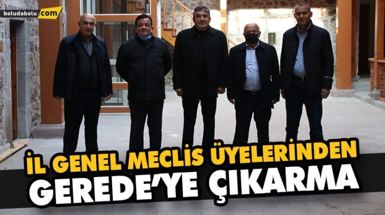 İL GENEL MECLİS ÜYELERİNDEN GEREDE’YE ÇIKARMA