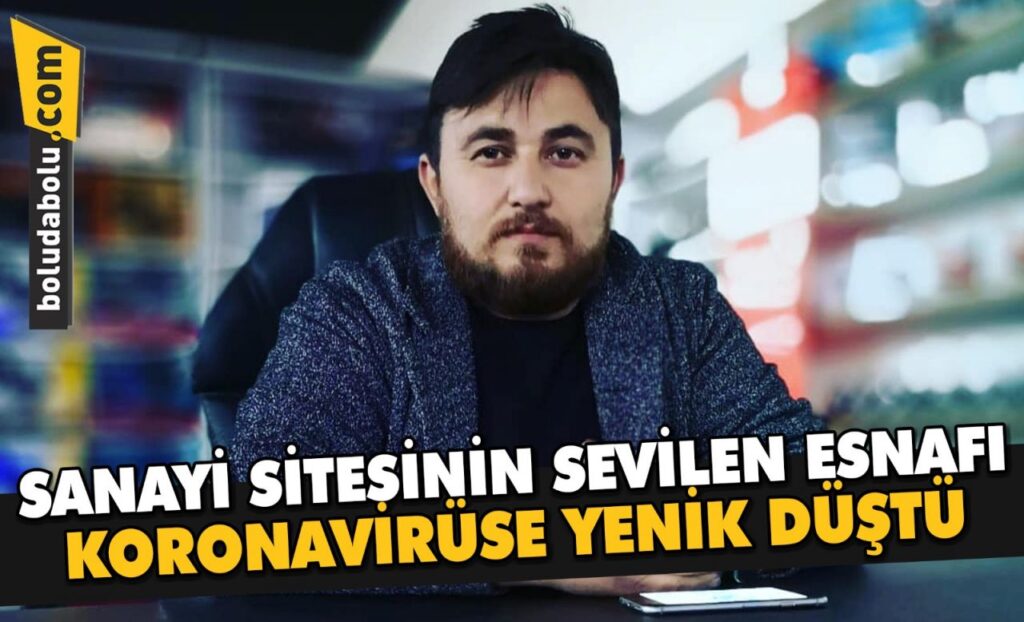 Sevilen sanayi esnafı koronavirüse yenik düştü