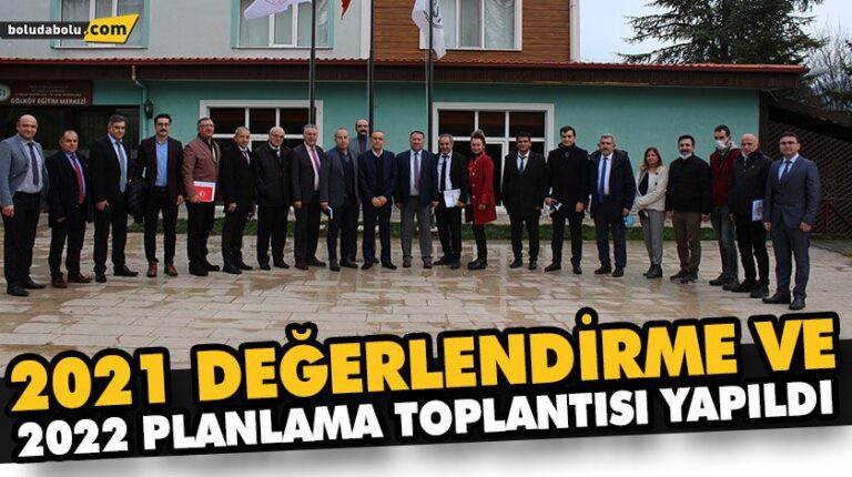 2021 DEĞERLENDİRME VE 2022 PLANLAMA TOPLANTISI YAPILDI