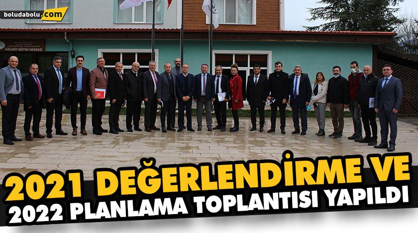 2021 DEĞERLENDİRME VE 2022 PLANLAMA TOPLANTISI YAPILDI 2021 DEĞERLENDİRME VE 2022 PLANLAMA TOPLANTISI YAPILDI
