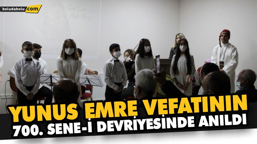 YUNUS EMRE VEFATININ 700. SENE-İ DEVRİYESİNDE ANILDI YUNUS EMRE VEFATININ 700. SENE-İ DEVRİYESİNDE ANILDI