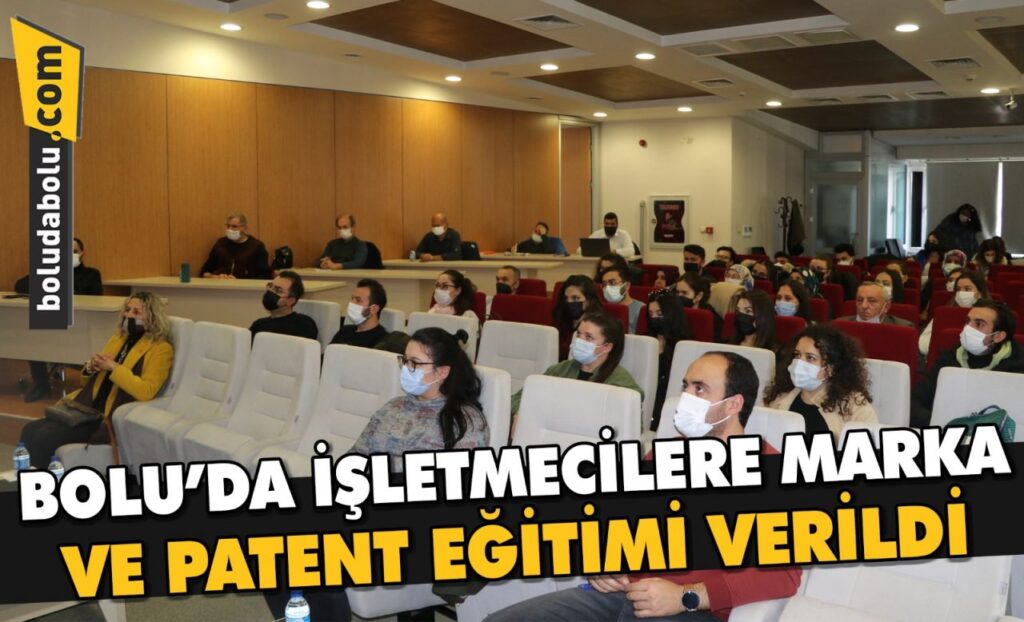 Bolu’da işletmecilere marka ve patent eğitimi verildi