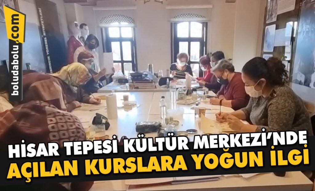 HİSAR TEPESİ KÜLTÜR MERKEZİ’NDE AÇILAN KURSLARA YOĞUN İLGİ HİSAR TEPESİ KÜLTÜR MERKEZİ’NDE AÇILAN KURSLARA YOĞUN İLGİ