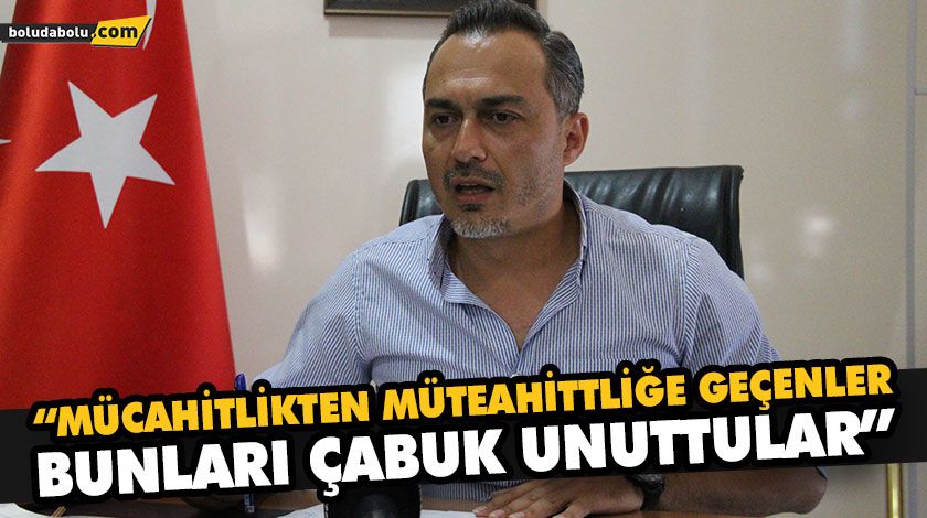 “MÜCAHİTLİKTEN MÜTEAHİTTLİĞE GEÇENLER BUNLARI ÇABUK UNUTTULAR” “MÜCAHİTLİKTEN MÜTEAHİTTLİĞE GEÇENLER BUNLARI ÇABUK UNUTTULAR”