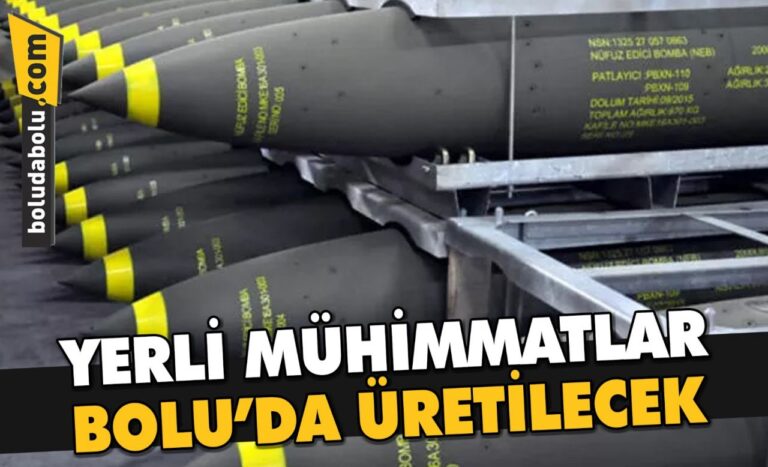 YERLİ MÜHİMMATLAR BOLU’DA ÜRETİLECEK
