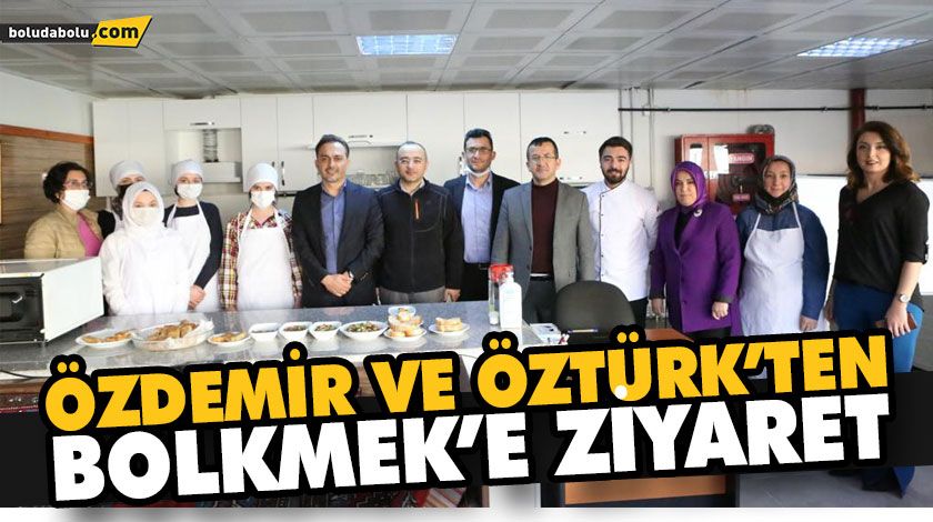ÖZDEMİR VE ÖZTÜRK’TEN BOLKMEK’E ZİYARET ÖZDEMİR VE ÖZTÜRK’TEN BOLKMEK’E ZİYARET