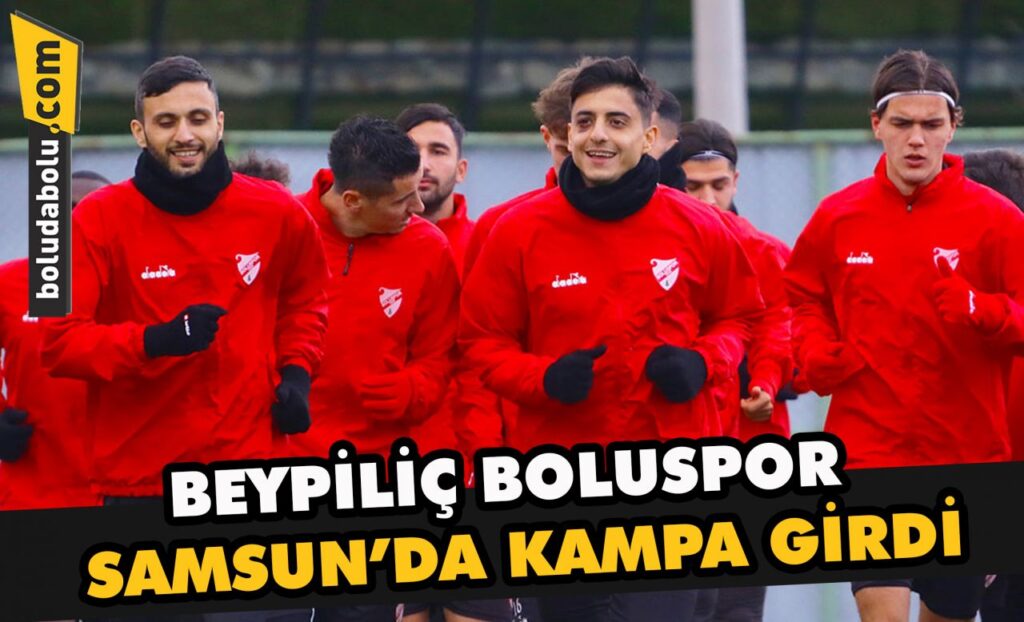 Boluspor Samsun’da kampa girdi Boluspor Samsun’da kampa girdi