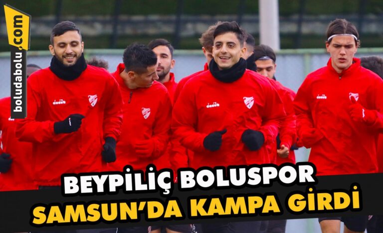 Boluspor Samsun’da kampa girdi