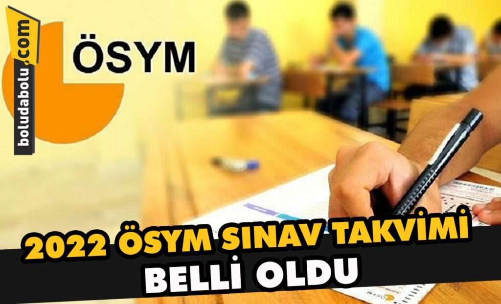 2022 ÖSYM sınav takvimi belli oldu 2022 ÖSYM sınav takvimi belli oldu