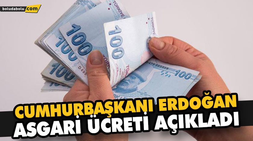 CUMHURBAŞKANI ERDOĞAN ASGARİ ÜCRETİ AÇIKLADI