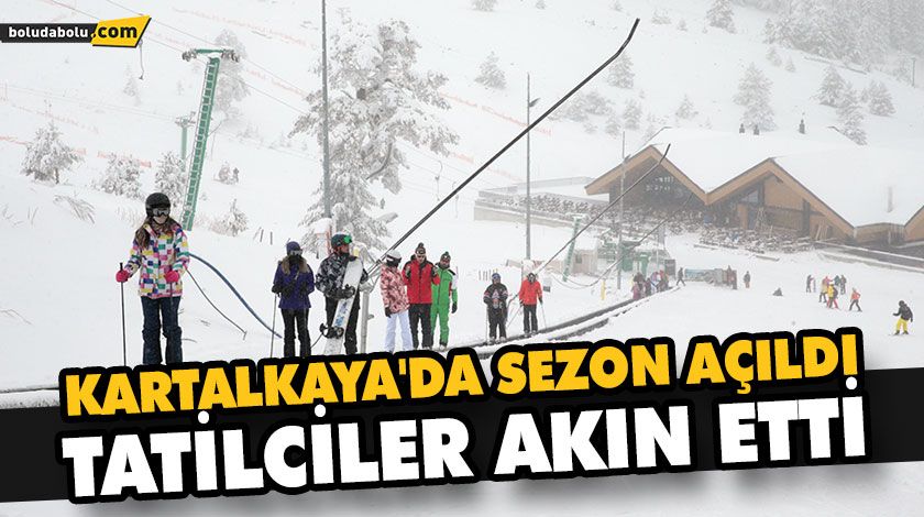 KARTALKAYA’DA SEZON AÇILDI KARTALKAYA’DA SEZON AÇILDI