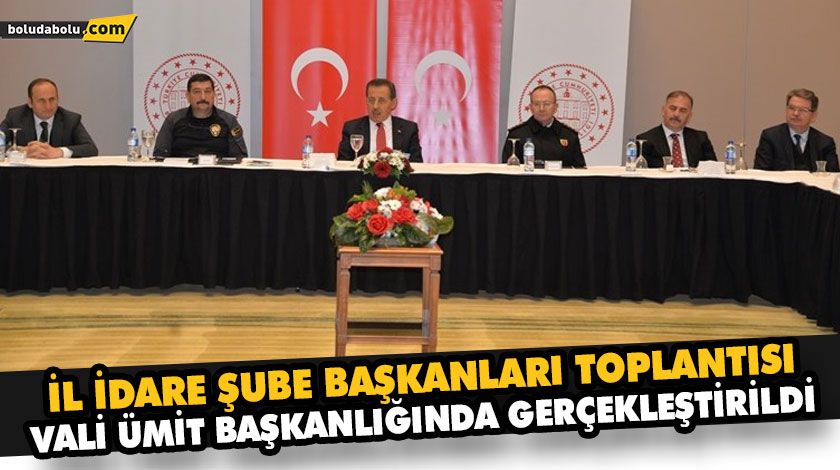 İL İDARE ŞUBE BAŞKANLARI TOPLANTISI VALİ ÜMİT BAŞKANLIĞINDA GERÇEKLEŞTİRİLDİ İL İDARE ŞUBE BAŞKANLARI TOPLANTISI VALİ ÜMİT BAŞKANLIĞINDA GERÇEKLEŞTİRİLDİ