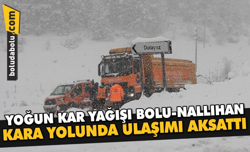 Yoğun kar yağışı Bolu-Nallıhan kara yolunda ulaşımı aksattı