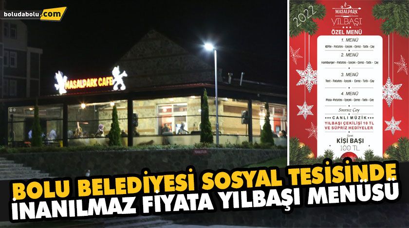 BOLU BELEDİYESİ SOSYAL TESİSİNDE UYGUN YILBAŞI MENÜSÜ BOLU BELEDİYESİ SOSYAL TESİSİNDE UYGUN YILBAŞI MENÜSÜ