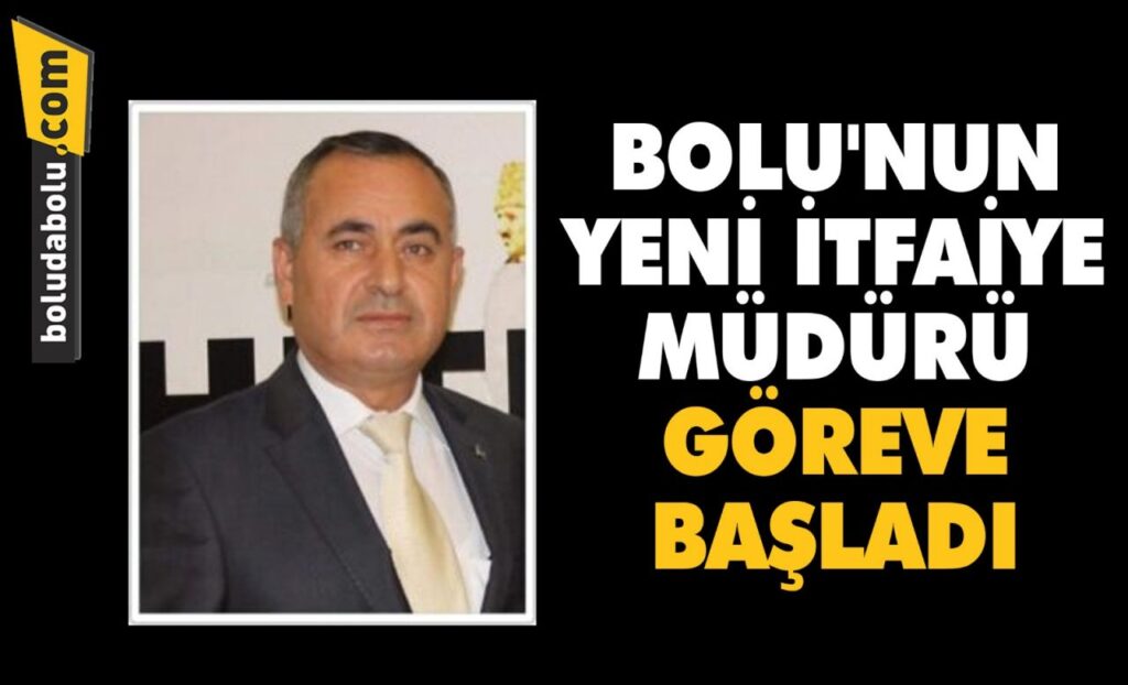 BOLU’NUN YENİ İTFAİYE MÜDÜRÜ GÖREVE BAŞLADI BOLU’NUN YENİ İTFAİYE MÜDÜRÜ GÖREVE BAŞLADI