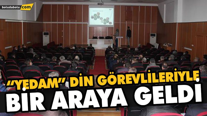 “YEDAM” DİN GÖREVLİLERİNİ BAĞIMLILIKLA MÜCADELE HAKKINDA BİLGİLENDİRDİ “YEDAM” DİN GÖREVLİLERİNİ BAĞIMLILIKLA MÜCADELE HAKKINDA BİLGİLENDİRDİ