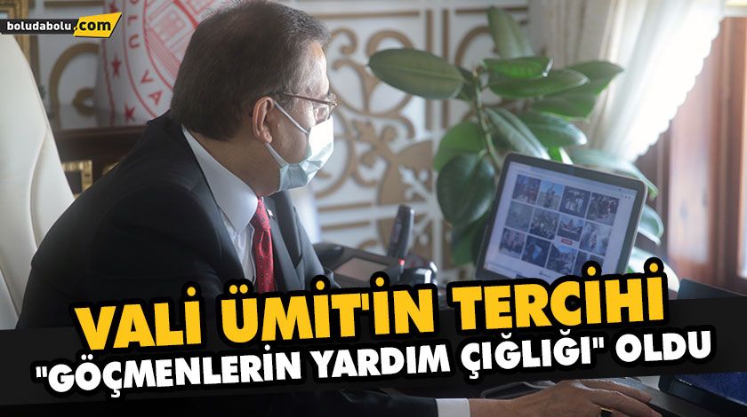 VALİ ÜMİT’İN TERCİHİ “GÖÇMENLERİN YARDIM ÇIĞLIĞI” OLDU VALİ ÜMİT’İN TERCİHİ “GÖÇMENLERİN YARDIM ÇIĞLIĞI” OLDU